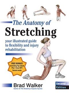 اشتري The Anatomy of Stretching, Second Edition: Your Illustrated Guide to Flexibility and Injury Rehabili في الامارات