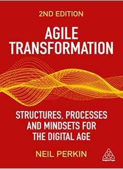 اشتري Agile Transformation Structures Processes And Mindsets For The Digital Age by Perkin, Neil Paperback في الامارات