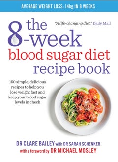 Buy The 8-Week Blood Sugar Diet Recipe Book : 150 simple, delicious recipes to help you lose weight fast and keep your blood sugar levels in check in Saudi Arabia