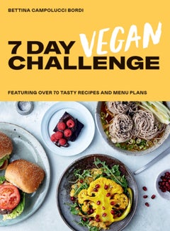 اشتري 7 Day Vegan Challenge : Featuring Over 70 Tasty Recipes and Menu Plans في الامارات