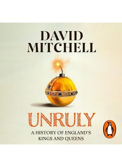 Buy Unruly: A History of England's Kings and Queens in UAE