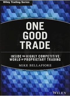 اشتري One Good Trade Inside The Highly Competitive World Of Proprietary Trading by Bellafiore Hardcover في الامارات