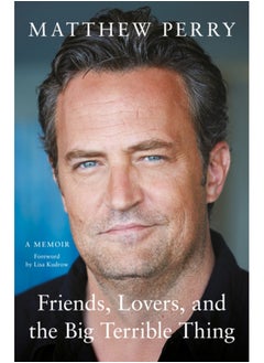 Buy Friends, Lovers and the Big Terrible Thing : 'A candid, darkly funny book' New York Times in UAE