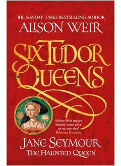 اشتري Six Tudor Queens: Jane Seymour, The Haunted Queen : Six Tudor Queens 3 في الامارات