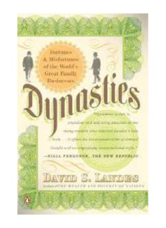 اشتري Dynasties Fortunes And Misfortunes Of The Worlds Great Family Businesses Paperback في الامارات