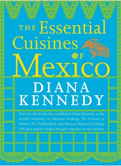 اشتري The Essential Cuisines of Mexico : A Cookbook في الامارات