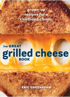 اشتري Great Grilled Cheese Book : Grown Up Recipes for a Childhood Classic في الامارات