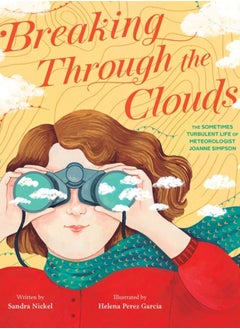 Buy Breaking Through the Clouds: The Sometimes Turbulent Life of Meteorologist Joanne Simpson in UAE