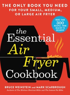 Buy The Essential Air Fryer Cookbook : The Only Book You Need for Your Small, Medium, or Large Air Fryer in Saudi Arabia