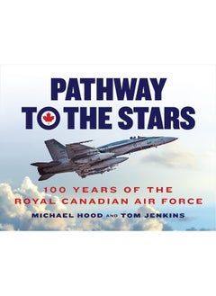 اشتري Pathway to the Stars: 100 Years of the Royal Canadian Air Force في الامارات