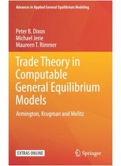 اشتري Trade Theory In Computable General Equilibrium Models : Armington, Krugman And Melitz - Hardback في السعودية