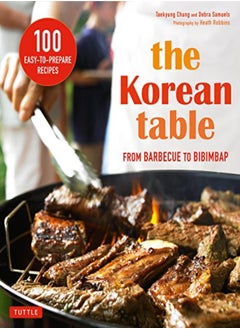 اشتري The Korean Table: From Barbecue To Bibimbap 100 Easy-To-Prepare Recipes في الامارات