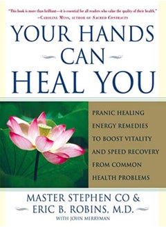 Buy Your Hands Can Heal You Pranic Healing Energy Remedies To Boost Vitality And Speed Recovery From Co by Master Stephen Co Paperback in UAE