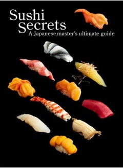 اشتري Sushi Secrets : A Japanese Master's Ultimate Guide في الامارات