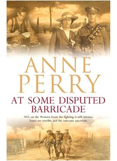 Buy At Some Disputed Barricade (World War I Series, Novel 4): A magnificent novel of murder and espionage during the dark days of war in UAE