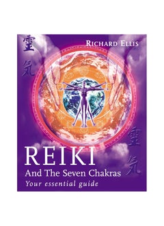 Buy Reiki And The Seven Chakras: Your Essential Guide to the First Level Paperback in UAE