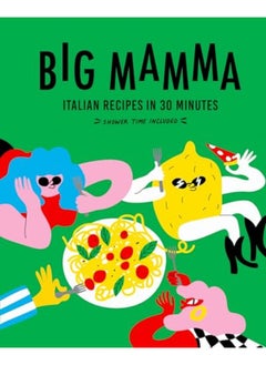 Buy Big Mamma Italian Recipes In 30 Minutes Shower Time Included in UAE