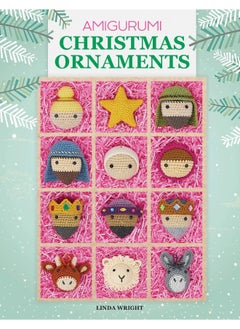 Buy Amigurumi Christmas Ornaments: 40 Crochet Patterns for Keepsake Ornaments with a Delightful Nativity Set, North Pole Characters, Sweet Treats, Animal Friends and Baby's First Christmas in UAE