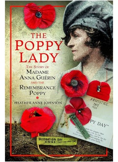 Buy The Poppy Lady: The Story of Madame Anna Guerin and the Remembrance Poppy in UAE