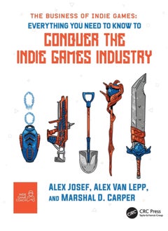 Buy The Business of Indie Games : Everything You Need to Know to Conquer the Indie Games Industry in Saudi Arabia