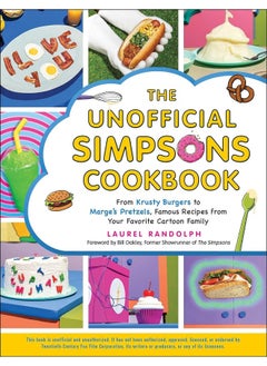 اشتري The Unofficial Simpsons Cookbook: From Krusty Burgers to Marge's Pretzels, Famous Recipes from Your Favorite Cartoon Family في الامارات