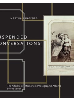 Buy Suspended Conversations : The Afterlife of Memory in Photographic Albums, Second Edition in UAE