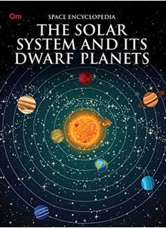 اشتري The Solar System and its Dwarf Planet : Space Encyclopedia في الامارات