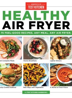 Buy Healthy Air Fryer : 75 Feel-Good Recipes. Any Meal. Any Air Fryer in Saudi Arabia