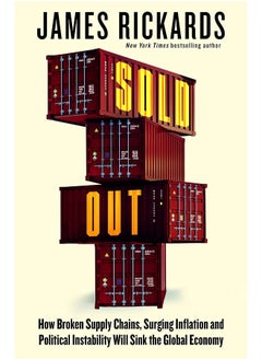 اشتري Sold Out: How Broken Supply Chains, Surging Inflation and Political Instability Will Sink the Global Economy في الامارات