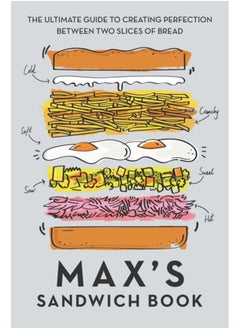 اشتري Max's Sandwich Book : The Ultimate Guide to Creating Perfection Between Two Slices of Bread في السعودية