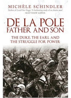 Buy De la Pole, Father and Son: The Duke, The Earl and the Struggle for Power in UAE