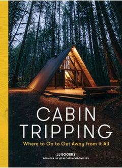 اشتري Cabin Tripping : Where to Go to Get Away from It All في السعودية