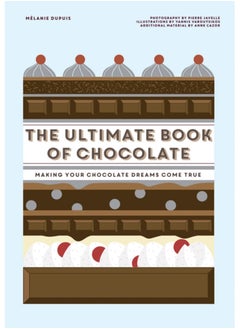 Buy The Ultimate Book of Chocolate : Make Your Chocolate Dreams Become a Reality in UAE