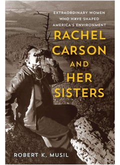 Buy Rachel Carson and Her Sisters : Extraordinary Women Who Have Shaped America's Environment in Saudi Arabia