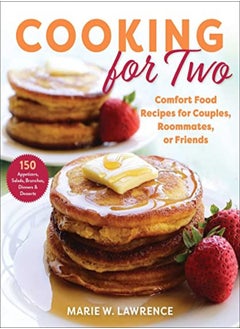 Buy Cooking For Two Comfort Food Recipes For Couples Roommates Or Friends by Lawrence, Marie W. Paperback in UAE