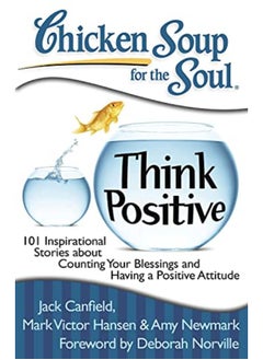 اشتري Chicken Soup for the Soul: The Power of Positive Thinking: 101 Inspirational Stories about Coun في الامارات