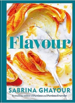 اشتري Flavour The New Recipe Collection From The Sunday Times Bestseller by Sabrina Ghayour Hardcover في الامارات