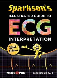 Buy Sparksons Illustrated Guide To Ecg Interpretation 2Nd Edition by Muniz, Jorge Paperback in UAE