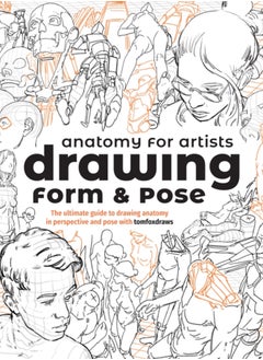 Buy Anatomy for Artists: Drawing Form & Pose : The ultimate guide to drawing anatomy in perspective and pose in Saudi Arabia