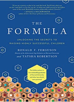 Buy The Formula Unlocking The Secrets To Raising Highly Successful Children by Ferguson, Ronald F. - Robertson, Tatsha Paperback in UAE