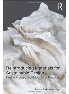 اشتري Reintroducing Materials for Sustainable Design : Design Process and Educational Practice في الامارات