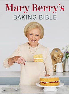 اشتري Mary Berrys Baking Bible Revised And Updated Over 250 New And Classic Recipes by Berry, Mary Hardcover في الامارات