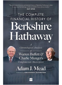 Buy The Complete Financial History of Berkshire Hathaway: A Chronological Analysis of Warren Buffett and Charlie Munger's Conglomerate Masterpiece in UAE