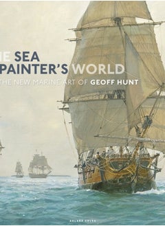 اشتري The Sea Painter's World : The new marine art of Geoff Hunt, 2003-2010 في السعودية