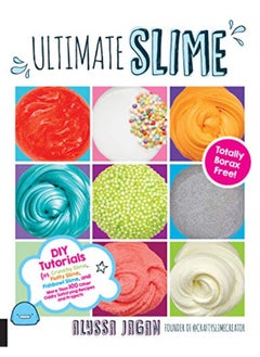 Buy Ultimate Slime: DIY Tutorials for Crunchy Slime, Fluffy Slime, Fishbowl Slime, and More Than 100 Oth in UAE