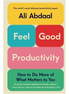 Buy Feel-Good Productivity: How to Do More of What Matters to You in UAE