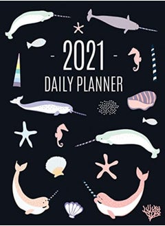 Buy Narwhal Daily Planner 2021: Beautiful Monthly 2021 Agenda Year Scheduler 12 Months: January - Decemb in UAE