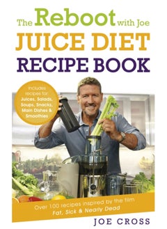 Buy The Reboot with Joe Juice Diet Recipe Book: Over 100 recipes inspired by the film 'Fat, Sick & Nearly Dead' in Saudi Arabia