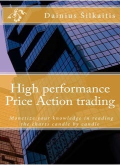 اشتري High Performance Price Action Trading High Performance Price Action Trading Monetize Your Knowledg by Silkaitis, Dainius Paperback في الامارات