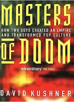 Buy Masters Of Doom How Two Guys Created An Empire And Transformed Pop Culture by David Kushner Paperback in UAE